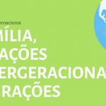 Workshop "Família, Relações Intergeracionais e Migrações"