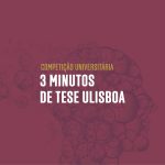Três Minutos de Tese – Universidade de Lisboa