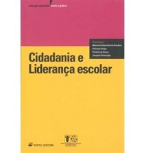 Capa do livro "Cidadania e Liderança Escolar". Organizadores: Maria de Fátima Chorão Sanches, Feliciano Veiga, Florbela de Sousa, Joaquim Pintassilgo