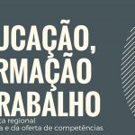 Educação, formação e trabalho: governança regional da procura e da oferta de competências
