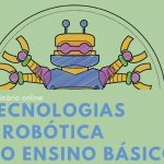 Seminário Online "Tecnologias e Robótica no Ensino Básico"