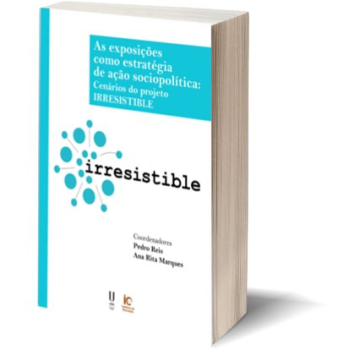 As Exposições como Estratégia de Ação Sociopolítica: Cenários do Projeto Irresistible